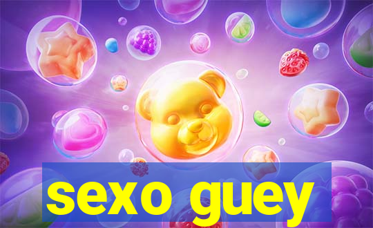 sexo guey